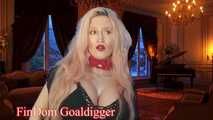 You must cum for FinDom Goaldigger