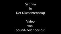Wunschvideo Sabrina - Der Diamantencoup Teil 4 von 5