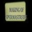 MAKING OF - SPERMASTREIFE