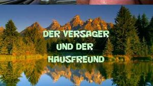 DER VERSAGER UND DER HAUSFREUND