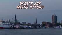 SPRITZ AUF MEINE NYLONS