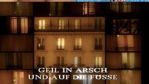 GEIL IN ARSCH UND AUF DIE FÜSSE