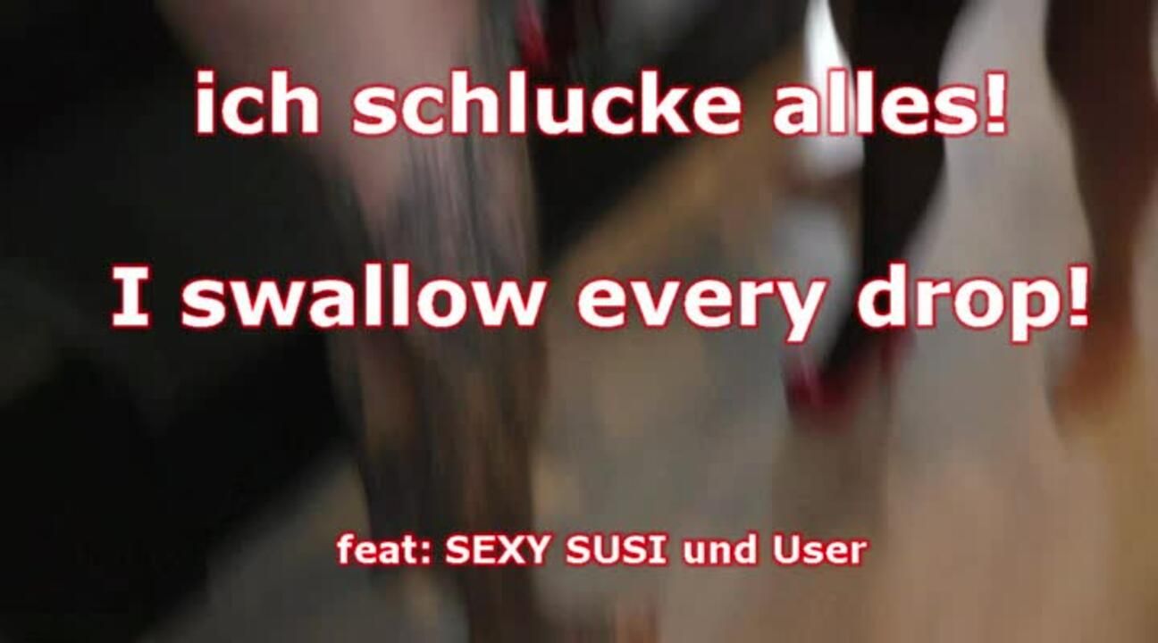 Ich schlucke alles!