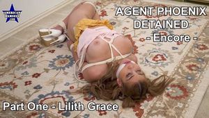 Agent Phoenix Detained - Encore - Part One - Lilith Grace