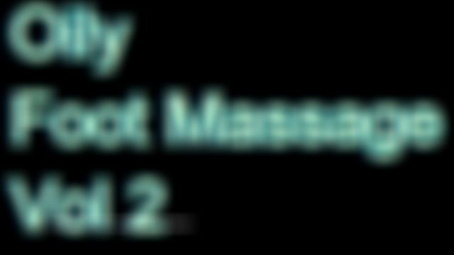 Oily foot massage volume 2 