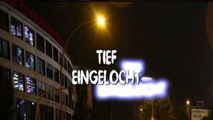 TIEF EINGELOCHT