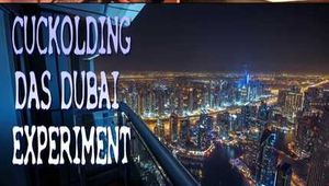CUCKOLD THE DUBAI EXPERIMENT