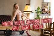 Nimm mich schön hart auf dem Tisch!
