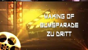 MAKING OF BUMSPARADE ZU DRITT