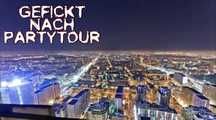 GEFICKT NACH PARTYTOUR