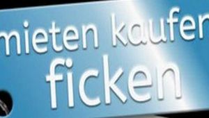 MIETEN KAUFEN FICKEN
