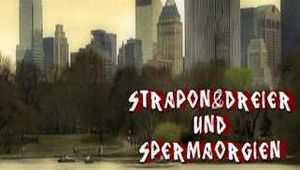 STRAPON UND DREIER UND SPERMAORGIEN