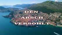 DEN ARSCH VERSOHLT