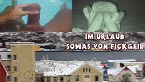 IM URLAUB SOWAS VON FICKGEIL