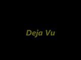 Deja Vu