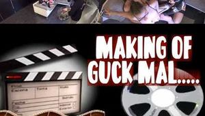 MAKING OF - GUCK MAL
